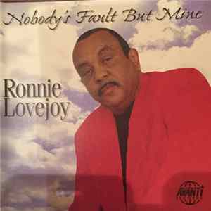 Ronnie Lovejoy - Nobody's Fault But Mine mp3