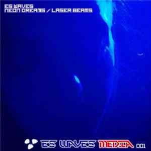 ES Waves - Neon Dreams / Laser Beams mp3