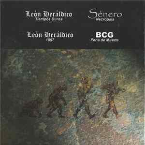 León Heráldico / Sénero / BCG - Tiempos Duros/Necropsia/1997/Pena De Muerte mp3