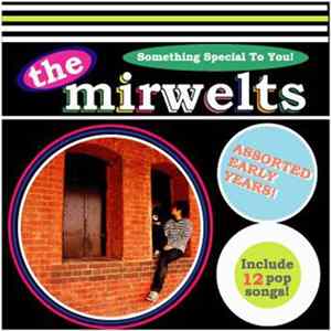 The Mirwelts - Assorted Early Years mp3