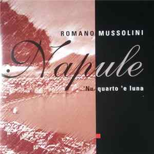 Romano Mussolini - Napule E 'Nu Quarto 'E Luna mp3