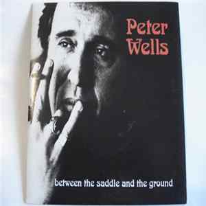 Peter Wells - Between The Saddle And The Ground mp3