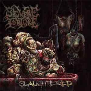 Severe Torture - Slaughtered mp3