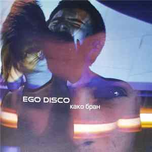 Ego Disco - Како Бран mp3