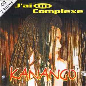 Kanango - J'Ai Un Complexe mp3