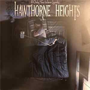Hawthorne Heights - If Only You Were Lonely mp3