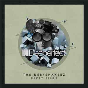 The Deepshakerz - Dirty Loud mp3