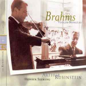 Brahms, Arthur Rubinstein, Henryk Szeryng - Violin Sonatas mp3