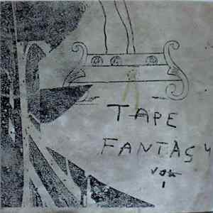 Various - Tape Fantasy Vol. 1 mp3