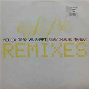 Mellow Trax vs. Shaft - Sway (Mucho Mambo) (Remixes) mp3
