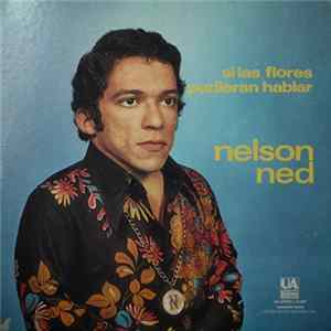 Nelson Ned - Si Las Flores Pudieran Hablar mp3