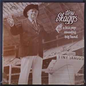 Tiny Skaggs - Tiny Skaggs & His Pop Country Big Band mp3