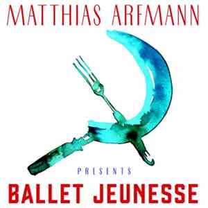 Matthias Arfmann - Presents Ballet Jeunesse mp3