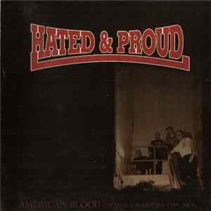 Hated & Proud - American Blood (Demos & Rarities 1999-2003) mp3