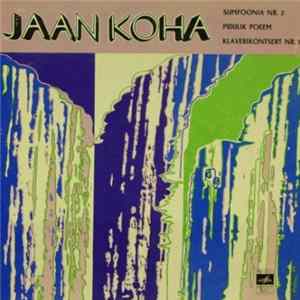 Jaan Koha & Neeme Järvi - Sümfoonia Nr. 2, Pidulik Poeem, Klaverikontsert Nr. 1 / Symphony No 2, Festive Poem, Piano Concerto No 1 mp3