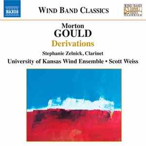 Morton Gould, Stephanie Zelnick, University Of Kansas Wind Ensemble, Scott Weiss - Derivations mp3