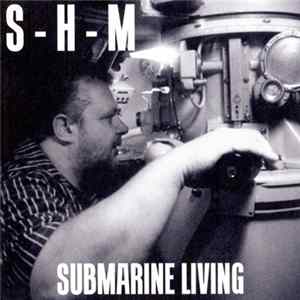 S-H-M - Submarine Living mp3