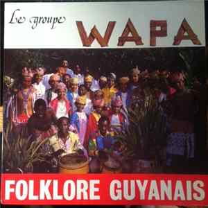 Le Groupe Wapa - Folklore Guyanais mp3