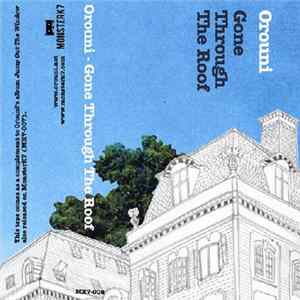 Orouni - Gone Through The Roof mp3