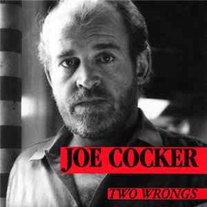 Joe Cocker - Two Wrongs mp3