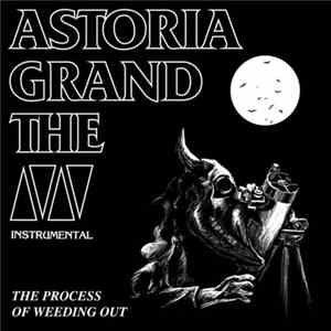The Grand Astoria - The Process Of Weeding Out mp3