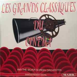 The Silver Screen Orchestra - Les Grands Classiques du Cinéma mp3