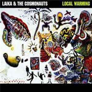 Laika & The Cosmonauts - Local Warming mp3