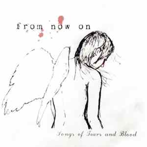 From Now On - Songs Of Tears And Blood mp3