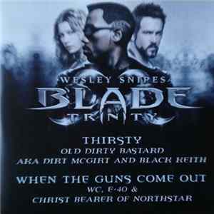 Old Dirty Bastard AKA Dirt McGirt And Black Keith / WC, E-40 & Christ Bearer - Thirsty / When The Guns Come Out mp3