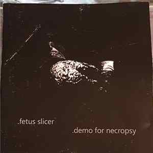 Fetus Slicer - Demo For Necropsy mp3
