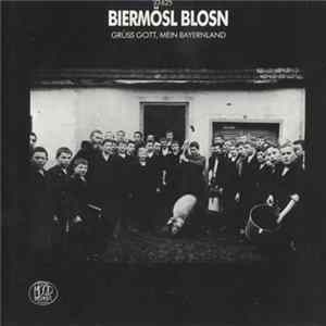 Biermösl Blosn - Grüss Gott, Mein Bayernland mp3