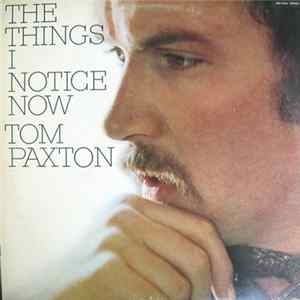 Tom Paxton - The Things I Notice Now mp3