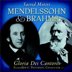 Mendelssohn, Brahms, Gloriae Dei Cantores - Sacred Motets mp3