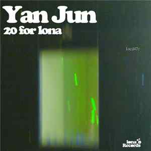 Yan Jun - 20 For Lona mp3