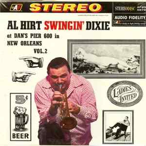 Al Hirt - Swingin' Dixie! (At Dan's Pier 600 In New Orleans) Vol. 2 mp3