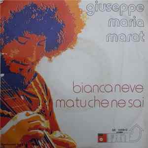 Giuseppe Maria Marat - Bianca Neve / Ma Tu Che Ne Sai mp3