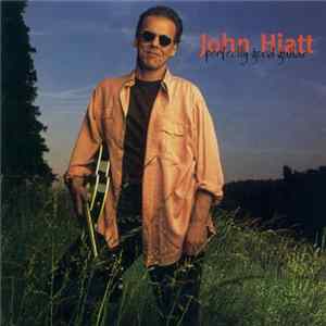 John Hiatt - Perfectly Good Guitar mp3