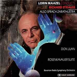 Richard Strauss - Bavarian Radio Symphony Orchestra • Lorin Maazel - Lorin Maazel Conducts Richard Strauss Also Sprach Zarathustra / Don Juan / Rosenkavalier Suite mp3