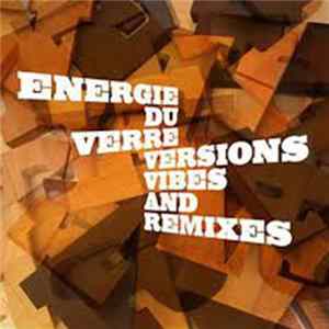 Energie Du Verre - Versions Vibes And Remixes mp3