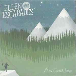 Ellen And The Escapades - All The Crooked Scenes mp3