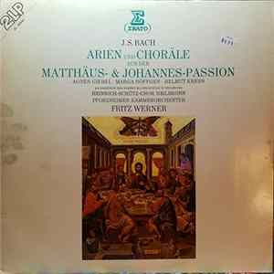 J.S. Bach, Agnes Giebel, Marga Höffgen, Helmut Krebs, Knabenchor Der Robert-Mayer-Schule In Heilbronn, Heinrich-Schütz-Chor Heilbronn, Pforzheimer Kammerorchester, Fritz Werner - Arien Und Choräle Aus Der Matthäus- & Johannes-Passion mp3