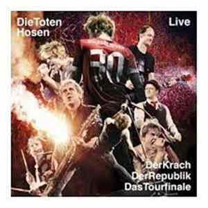Die Toten Hosen - Live: Der Krach Der Republik - Das Tourfinale mp3