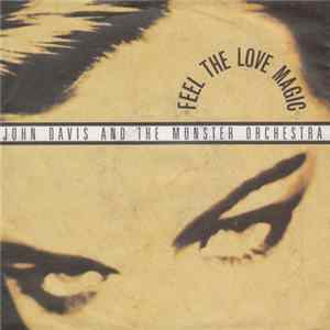 John Davis And The Monster Orchestra - Feel The Love Magic mp3