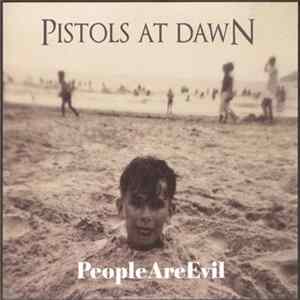Pistols At Dawn - People Are Evil mp3
