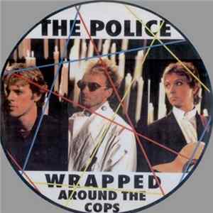 The Police - Wrapped Around The Cops mp3