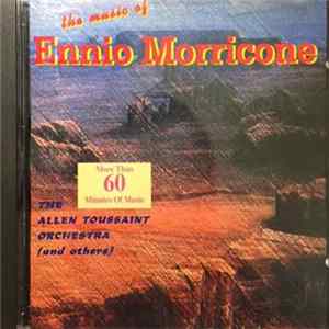 Ennio Morricone, The Allen Toussaint Orchestra - The Music Of Ennio Morricone mp3