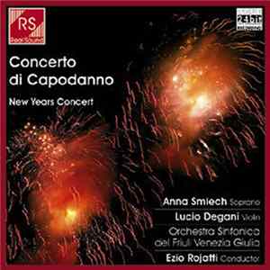 Anna Smiech, Lucio Degani, Ezio Rojatti, Orchestra Sinfonica Del Friuli Venezia Giulia - Concerto Di Capodanno - New Years Concert mp3