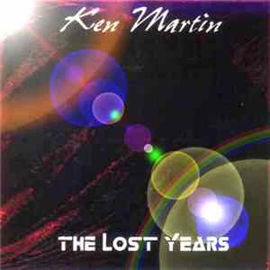 Ken Martin - The Lost Years mp3