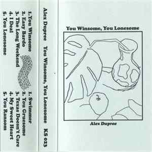 Alex Dupree - You Winsome, You Lonesome mp3