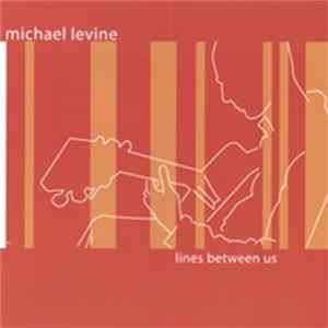 Michael Levine - Lines Between Us mp3